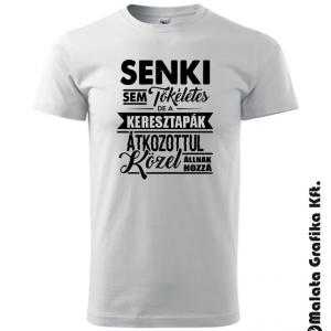 Senki sem tökéletes de a keresztapák átkozottul közel állnak hozzá póló
