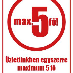 Üzletünkben max. 5 fő tartózkodhat A4 tábla