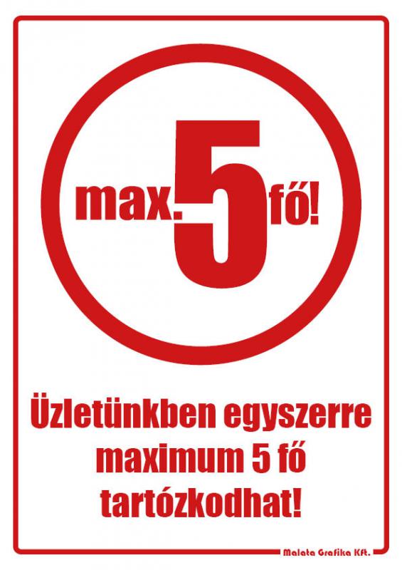 Üzletünkben max. 5 fő tartózkodhat A4 tábla