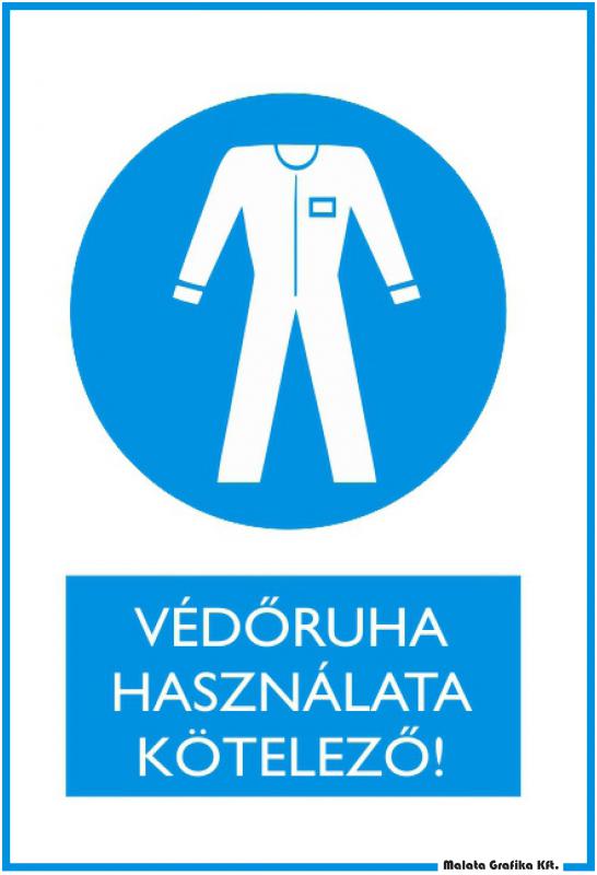 Védőruha használata kötelező!
