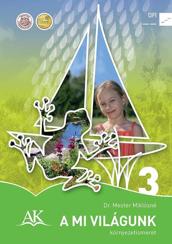 AP-030912 A mi világunk környezet-ismeret tankönyv a 3. osztályosok számára NAT