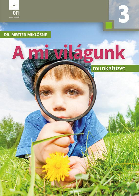 AP-030914 A mi világunk munkafüzet 3. NAT