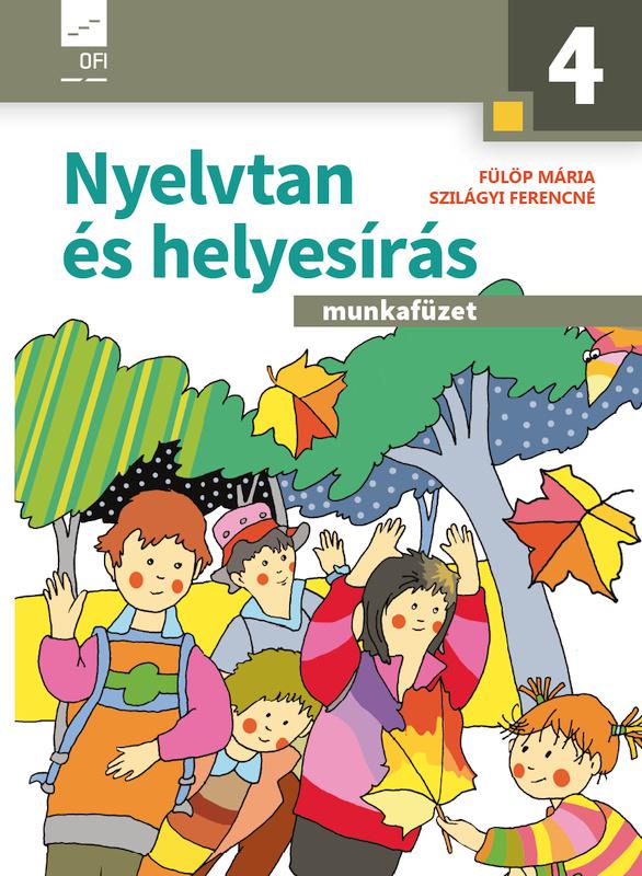 AP-040308 Nyelvtan és helyesírás munkafüzet 4. NAT (Felmérő melléklettel)