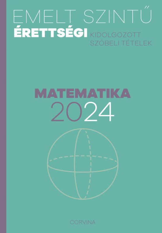 Emelt szintű érettségi – Matematika – 2024 – Kidolgozott szóbeli tételek