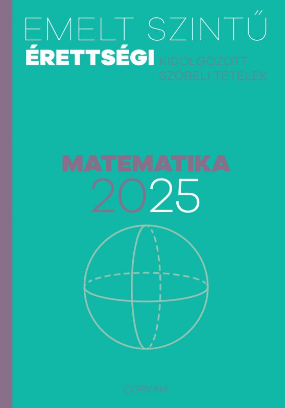 Emelt szintű érettségi – Matematika – 2025 – Kidolgozott szóbeli tételek