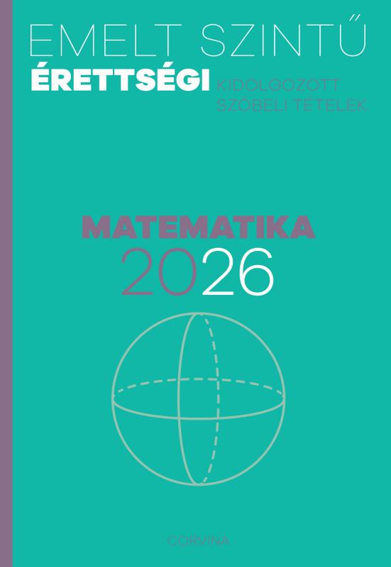 Emelt szintű érettségi – Matematika – 2026 – Kidolgozott szóbeli tételek