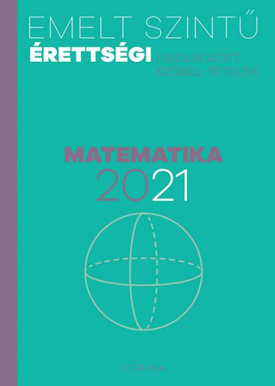 Emelt szintű érettségi - matematika - 2021 - Kidolgozott szóbeli tételek