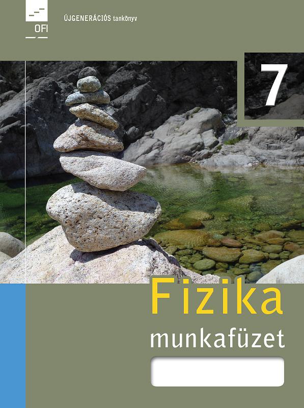 FI-505040702/1 Fizika munkafüzet 7. Újgenerációs