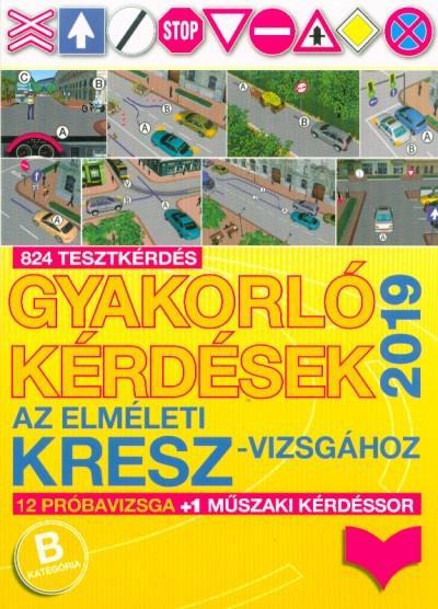 Gyakorló kérdések az elméleti kresz vizsgához B kategória 2019