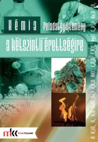 MK-1082 Kémia feladatgyűjtemény a kétszintű érettségire