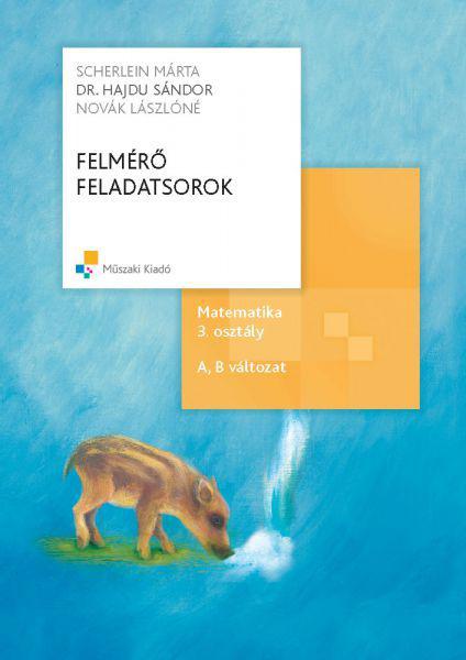 MK-4312-1 Felmérő feladatsorok, Matematika 3. osztály, A, B változat