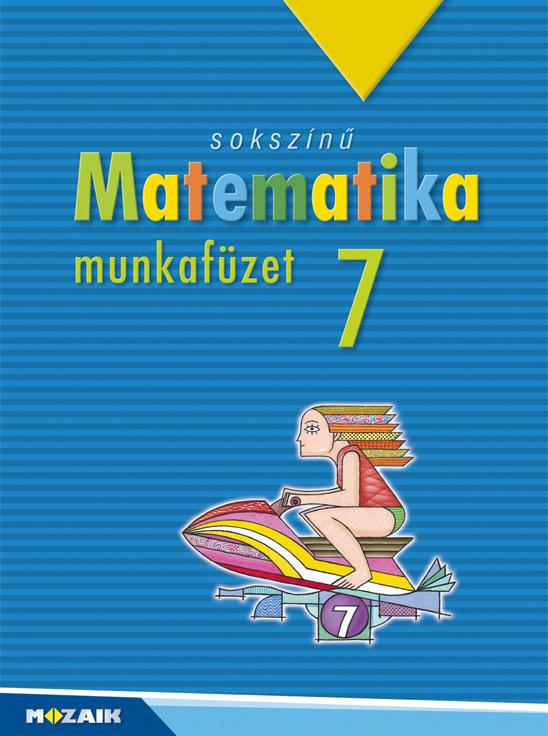 MS-2317 Sokszínű matematika 7. munkafüzet