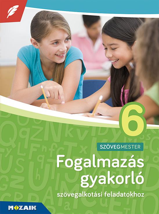 MS-2382U Fogalmazás gyakorló 6. osztály - Szövegalkotási feladatokhoz