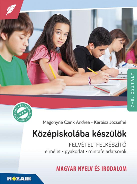 MS-2385U Középiskolába készülök - Felvételi felkészítő-Magyar nyelv és irodalom