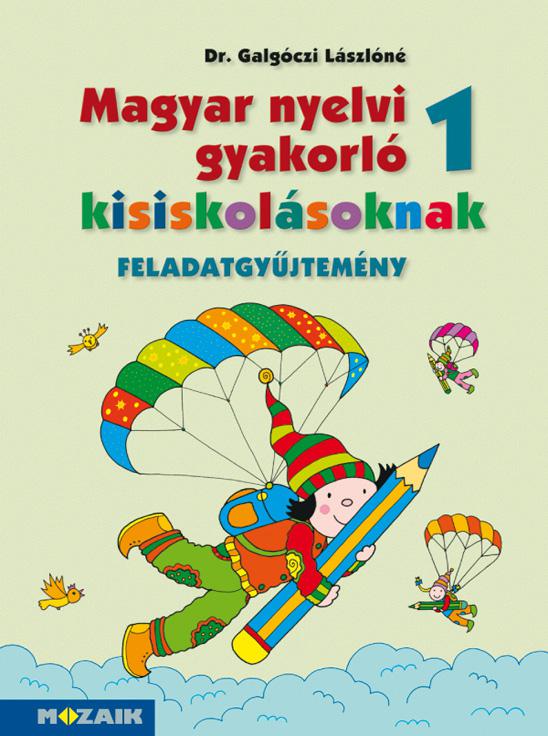 MS-2500U Magyar nyelvi gyakorló kisiskolásoknak 1. feladatgyűjtemény