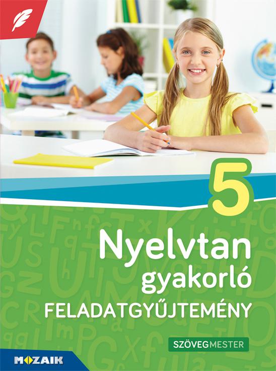 MS-2581U Nyelvtan gyakorló feladatgyűjtemény 5. osztály