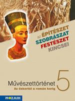 MS-2635U Művészettörténet 5.osztály - Az őskortól a román korig