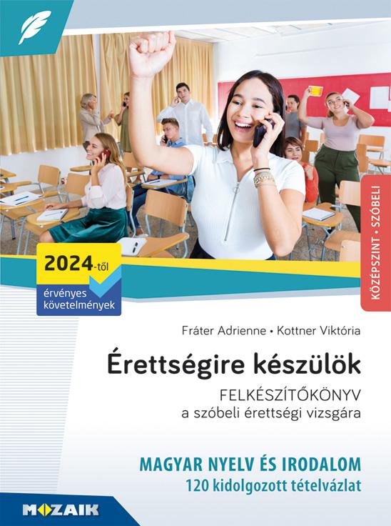 MS-3326U Érettségire készülök - Magyar nyelv és irodalom - Szóbeli, középszint (2024-től érvényes követelmények)