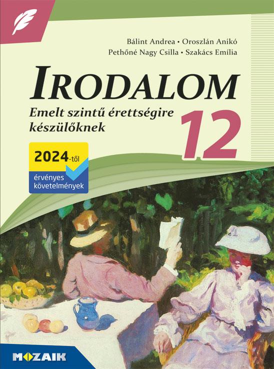 MS-3342U Irodalom 12. - Emelt szintű érettségire készülőknek (2024-től érvényes követelmények)