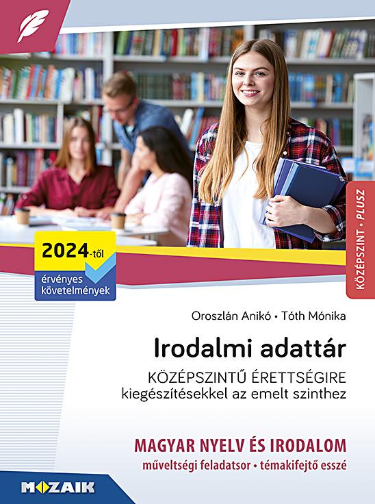 MS-3343U Irodalmi adattár középszintű érettségire (2024-től érvényes) - Kiegészítésekkel az emelt szinthez