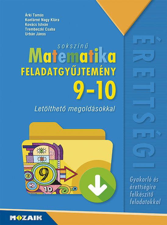 MS-3361 Sokszínű matematika 9-10. Feladatgyűjtemény - Letölthető megoldásokkal
