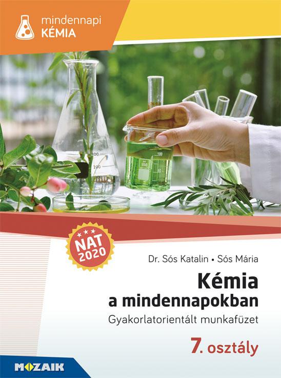 MS-4311 Kémia a mindennapokban 7. osztály - Gyakorlatorientált munkafüzet