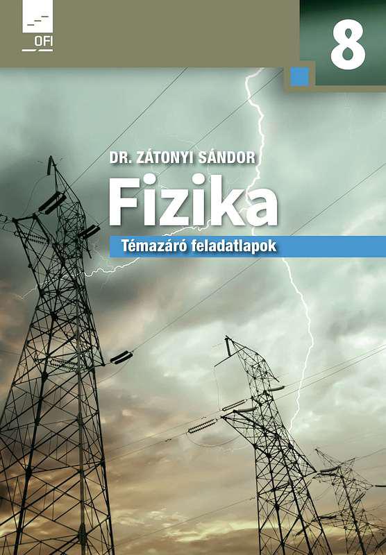 NT-11815/F Fizika. Témazáró feladatlapok a 8. évfolyam számára