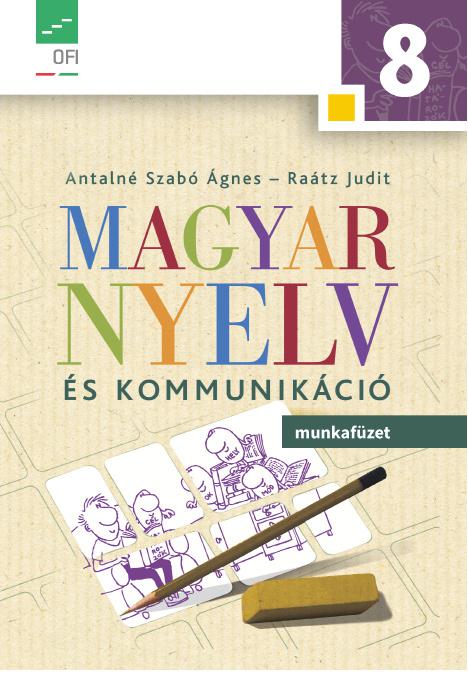NT-11831/M Magyar nyelv és kommunikáció. Munkafüzet a 8. évfolyam számára