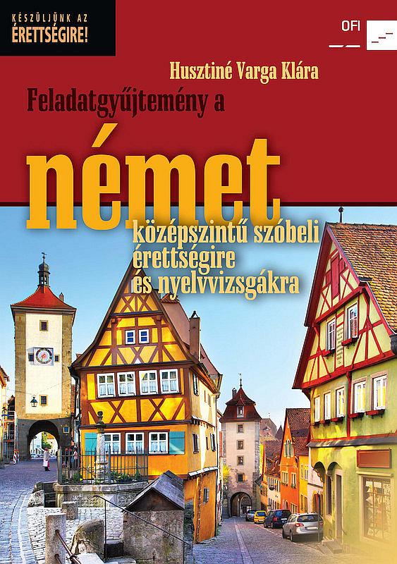 NT-56486 Német szóbeli gyakorlatok érettségizőknek és nyelvvizsgázóknak