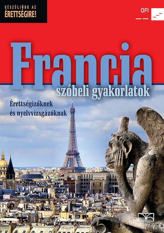 NT-56492 Francia szóbeli gyakorlatok érettségizőknek és nyelvvizsgázóknak