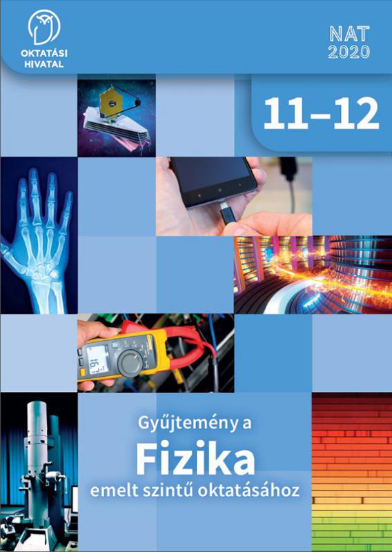 OH-FIZ1112E Gyűjtemény a FIZIKA emelt szintű oktatásához 11-12.