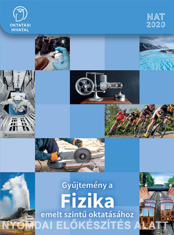 OH-FIZ910E Gyűjtemény a Fizika emelt szintű oktatásához 9-10.