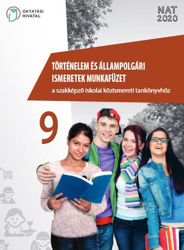 OH-SZK09M5 Történelem és állampolgári ismeretek munkafüzet a szakképző iskolai közismereti tankönyvhöz 9.