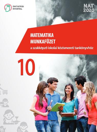 OH-SZK10M2 Matematika munkafüzet a szakképző iskolai közismereti tankönyvhöz 10.