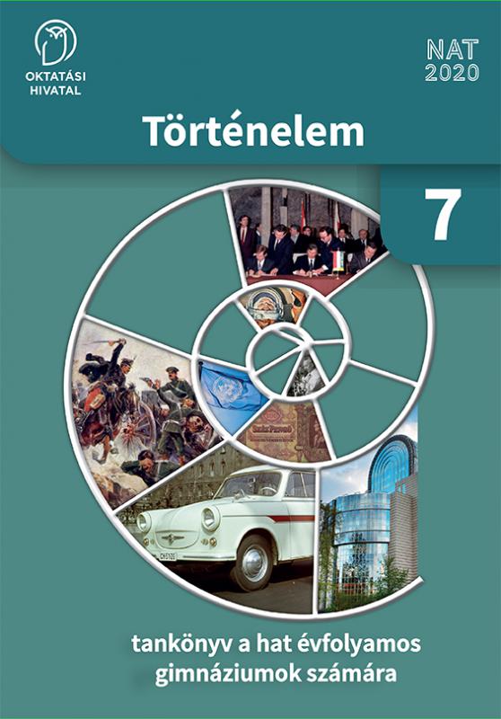 OH-TOR07T-6 Történelem 7. tankönyv-  a Hatévfolyamos gimnáziumok számára