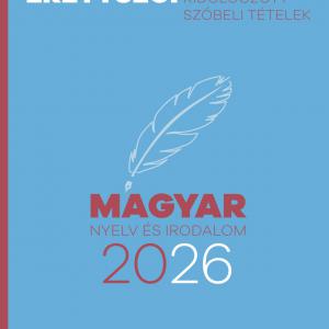 Emelt szintű érettségi – Magyar nyelv és irodalom – 2026 – Kidolgozott szóbeli tételek
