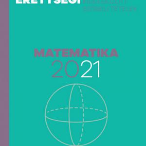 Emelt szintű érettségi - matematika - 2021 - Kidolgozott szóbeli tételek