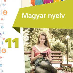 FI-501011101/1 Magyar nyelv tankönyv 11. - Újgenerációs tankönyv