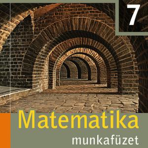 FI-503010702/1  Matematika munkafüzet 7. Újgenerációs