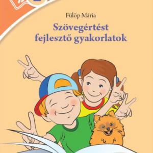 MK-2461Szövegértést fejlesztő gyakorlatok 2. - Olvasom... Értem! 2. osztály - Feladatok a szövegértés fejlesztéséhez