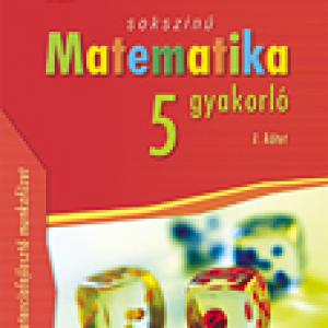 MS-2265U Sokszínű matematika 5. gyakorló 1. kötet