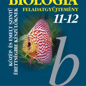 MS-3153 Biológia feladatgyűjtemény 11-12. Közép- és emelt szintű érettségihez