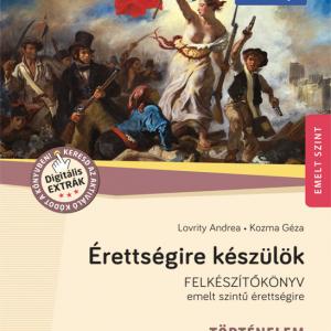 MS-3319U Érettségire készülök - Történelem (2024-től érvényes követelmények) - 52 kidolgozott témakör, emelt szint