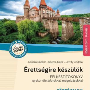 MS-3322U Érettségire készülök - Történelem (2024-től érvényes  követelmények) - Rövid választ igénylő feladatok, középszint, írásbeli - Gyakorlófeladatokkal, megoldásokkal
