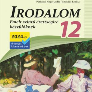 MS-3342U Irodalom 12. - Emelt szintű érettségire készülőknek (2024-től érvényes követelmények)