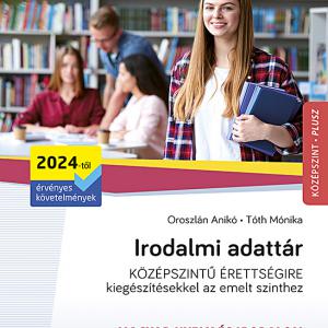 MS-3343U Irodalmi adattár középszintű érettségire (2024-től érvényes) - Kiegészítésekkel az emelt szinthez