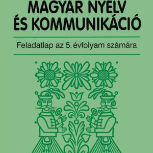 NT-00531/F/NAT Magyar nyelv és kommunikáció 5. feladatlap