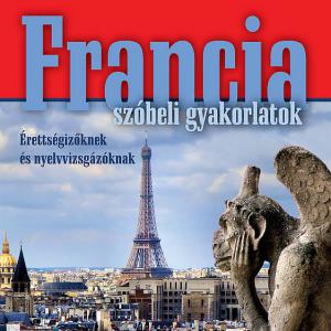 NT-56492 Francia szóbeli gyakorlatok érettségizőknek és nyelvvizsgázóknak