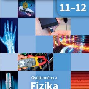 OH-FIZ1112E Gyűjtemény a FIZIKA emelt szintű oktatásához 11-12.