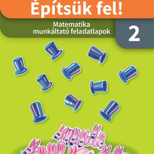 OH-MAT02MC Építsük fel! Matematika munkáltató feladatlapok 2. osztály